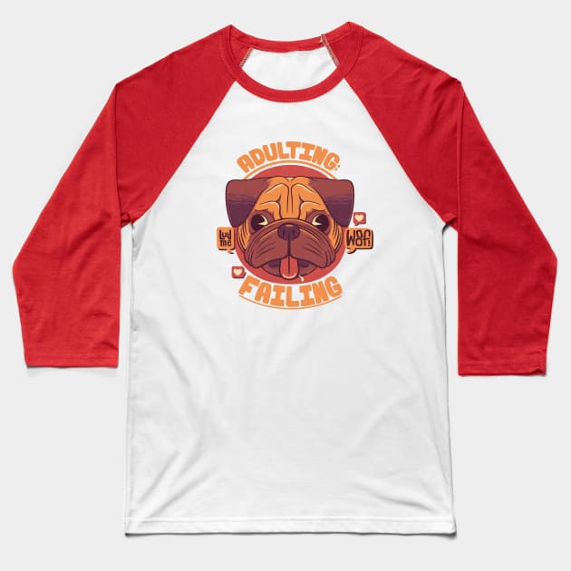 Adulting: failing Baseball T-Shirt by Tobe_Fonseca